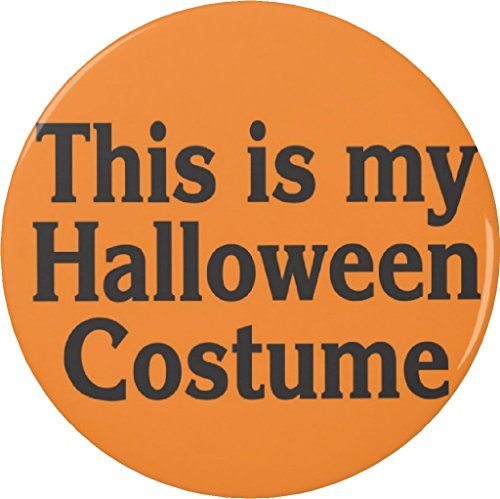 This is my Halloween Costume 2.25' Large Pinback Button Pin Funny Humor