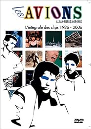 Les Avions & Jean-Pierre Morgand : L'intégrale Des Clips 1986 - 2006