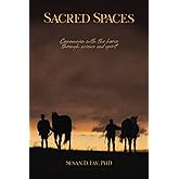 Sacred Spaces: Communion with the horse through science and spirit