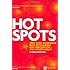 Hot Spots: Why Some Companies Buzz with Energy and Innovation - And Others Don't