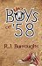 The Boys of '58 by R.J. Burroughs