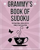 Grammy's Book Of Sudoku: 200 traditional sudoku puzzles in easy, medium and hard by Clarity Media