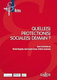 Quelle(s) protection(s) sociale(s) demain ?