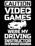 Caution Video Games Were My Driving Instructor 2019 Weekly Calendar: Vintage Gamer Schedule Monthly by 