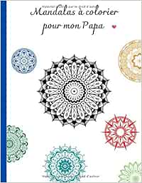 Mandalas à colorier pour mon Papa: Carnet de 50 mandalas de haute