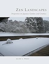Zen Landscapes: Perspectives on Japanese Gardens and Ceramics