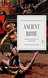 ANCIENT ROME: THE RISE AND FALL OF AN EMPIRE (Great World History Book 7) by THE HISTORY HOUR