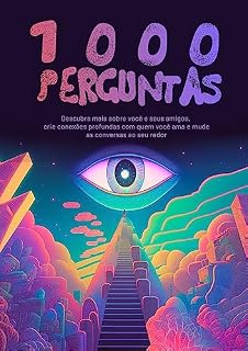 Livro 1000 Perguntas: Descubra mais sobre você e seus amigos, crie conexões profundas com quem você ama e mude as conversas ao seu redor