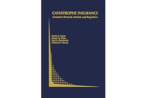 Catastrophe Insurance: Consumer Demand, Markets and Regulation