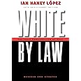 White by Law 10th Anniversary Edition: The Legal Construction of Race (Critical America, 16)
