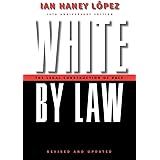 White by Law 10th Anniversary Edition: The Legal Construction of Race (Critical America, 16)