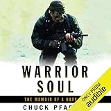 Warrior Soul: The Memoir of a Navy SEAL by