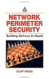 Network Perimeter Security: Building Defense In-Depth