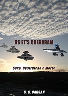 Livro OS ET'S CHEGARAM: SEXO, DESTRUIÇÃO E MORTE