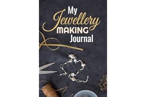 My Jewellery Making Journal: Organiser Log Book (Project Planner, Inventory, Shopping Lists, Index, Notes) | 7"x10", 145 pages | Gift for Jewelery Makers & Designers