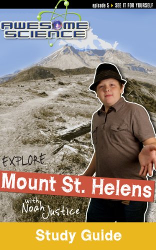 Explore Mt. St. Helens with Noah Justice (Study Guide) (Awesome Science)