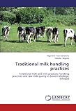 Image de Traditional milk handling practices: Traditional milk and milk products handling practices and raw milk quality in Eastern Wollega, Ethiopia
