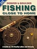 Denver & Boulder Fishing Close to Home