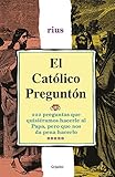El católico preguntón (Colección Rius) (Spanish Edition) by Rius