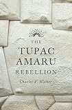 The Tupac Amaru Rebellion