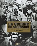 La Guerre de Sécession : Image d'une Amérique déchirée by