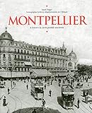 Montpellier : A travers la carte postale ancienne by 
