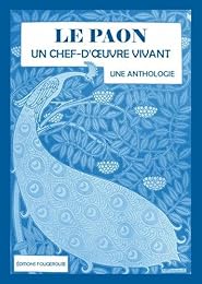 Le  paon, un chef-d'oeuvre vivant