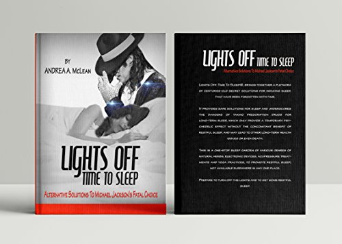 Lights Off: Time To Sleep: Alternative Solutions To Michael Jackson's Fatal Choice by Andrea McLean