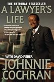 A Lawyer's Life by Johnnie Cochran, David Fisher