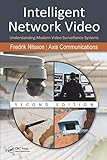 Intelligent Network Video: Understanding Modern Video Surveillance Systems, Second Edition by Fredrik Nilsson, Communications Axis
