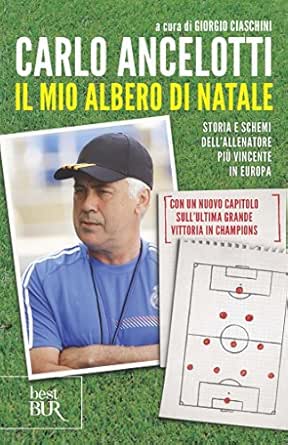 Milan Albero Di Natale Ancelotti.Amazon Com Il Mio Albero Di Natale Storia E Schemi Dell Allenatore Piu Vincente D Europa Italian Edition Ebook Ancelotti Carlo Ciaschini G Kindle Store