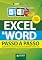 Livro Coleção Dicas e Tutoriais - Excel e Word: Passo a Passo - Aumente sua produtividade no escritório ou em casa (Discovery Publicações)