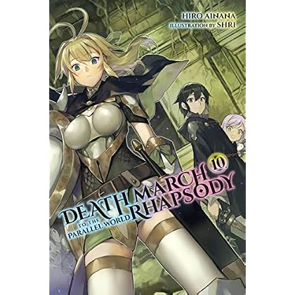Death March to the Parallel World Rhapsody, Vol. 10 (light novel) (Death March to the Parallel World Rhapsody (light novel)) Death March to the Parallel World Rhapsody, Vol. 10 (light novel) (Death March to the Parallel World Rhapsody (light novel))