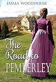 The Road to Pemberley: A Pride and Prejudice Variation