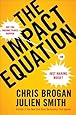 The Impact Equation: Are You Making Things Happen or Just Making Noise?