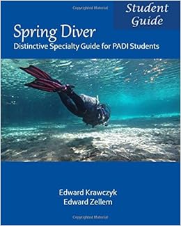 Spring Diver Distinctive Specialty Guide For Padi Students Zellem Edward Krawczyk Edward 9780986238666 Amazon Com Books