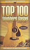Top 100 Southern Gospel Guitar Songbook: Guitar Chord Songbook by 