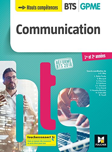 Communication BTS 1re et 2e année GPME : Réforme BTS 2018 by Collectif