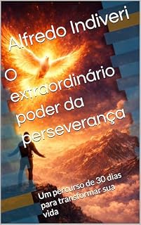 Livro O extraordinário poder da perseverança : Um percurso de 30 dias para transformar sua vida (O poder extraordinário Livro 3)