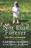 Not Lost Forever: My Story of Survival