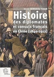 Histoire des diplomates et consuls français en Chine, 1840-1911