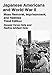 Japanese Americans And World War II: Mass Removal, Imprisonment And Redress by 