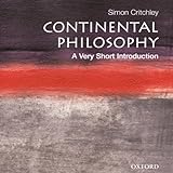 Continental Philosophy: A Very Short Introduction