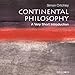 Continental Philosophy: A Very Short Introduction