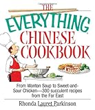 The Everything Chinese Cookbook: From Wonton Soup to Sweet and Sour Chicken-300 Succulent Recipes fr The Everything Chinese Cookbook: From Wonton Soup to Sweet and Sour Chicken-300 Succulent Recipes fr