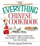 The Everything Chinese Cookbook: From Wonton Soup to Sweet and Sour Chicken-300 Succulent Recipes from the Far East (Everything Series)