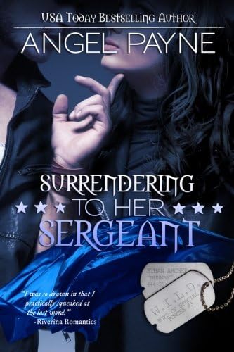 Surrendering To Her Sergeant (WILD -- Warriors Intense in Love &amp; Domination -- Boys of Special Forces) (Volume 3)