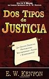 Dos Tipos De Justicia (Two Kinds Of Righteousness) (Spanish Edition)