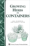 Growing Herbs in Containers: Storey's Country Wisdom Bulletin A-179 (Storey Country Wisdom Bulletin, Growing Herbs in Containers: Storey's Country Wisdom Bulletin A-179 (Storey Country Wisdom Bulletin,