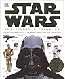 The Visual Dictionary of Star Wars, Episodes IV, V, VI: The Ultimate Guide to Star Wars Characters and Creatures